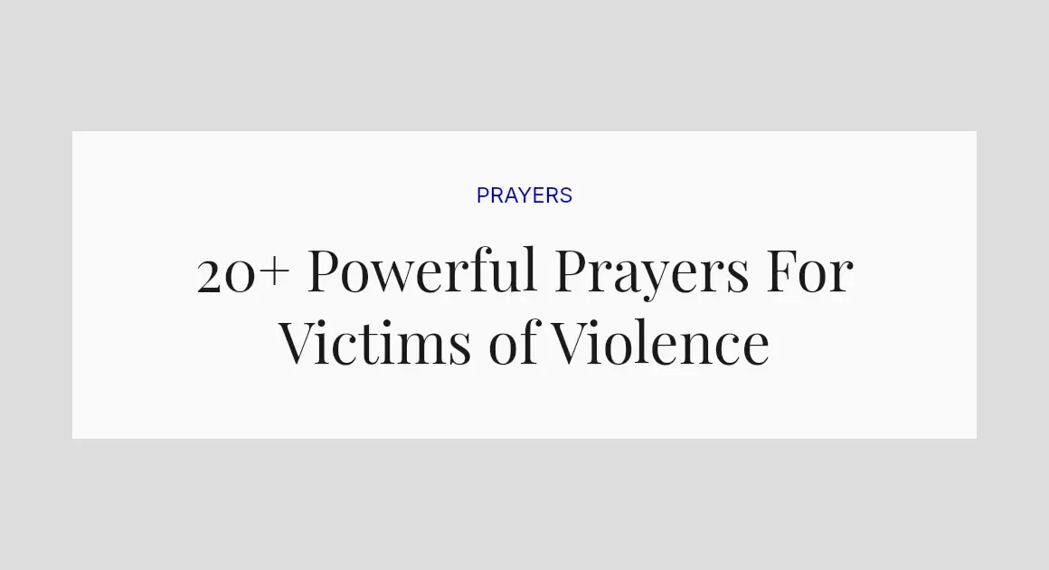 20+ Powerful Prayers For Victims of Violence