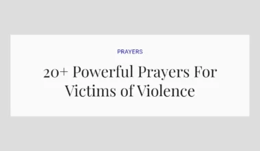 20+ Powerful Prayers For Victims of Violence