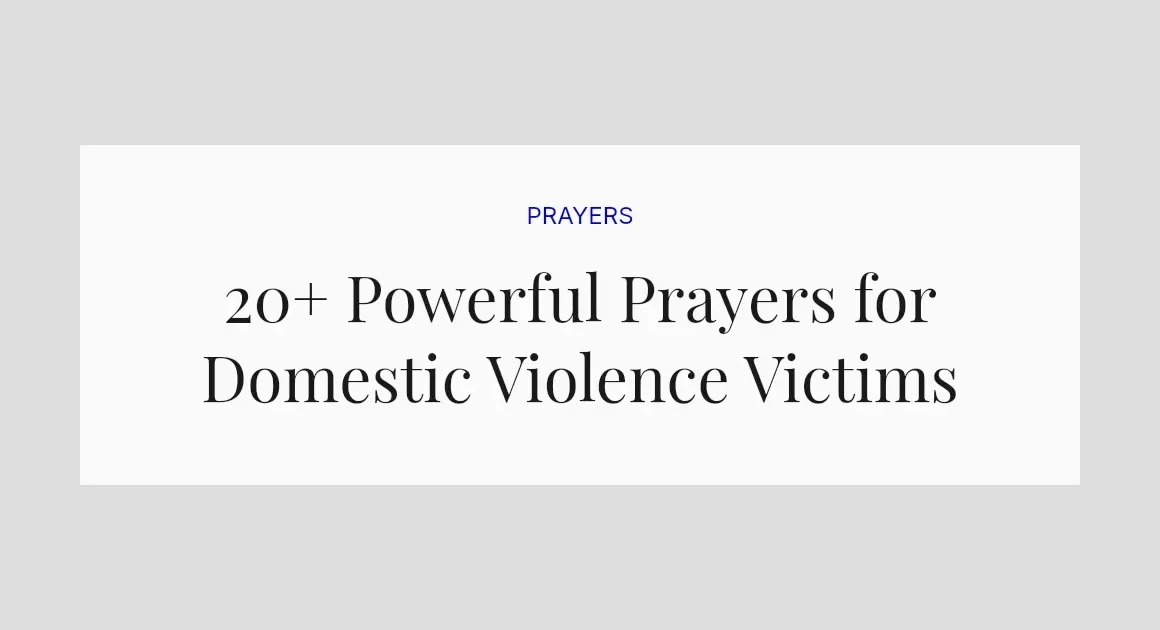 20+ Powerful Prayers for Domestic Violence Victims