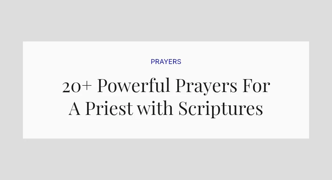 20+ Powerful Prayers For A Priest with Scriptures