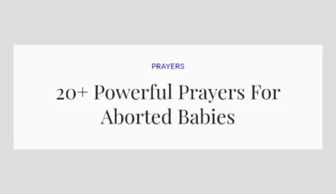 20+ Powerful Prayers For Aborted Babies