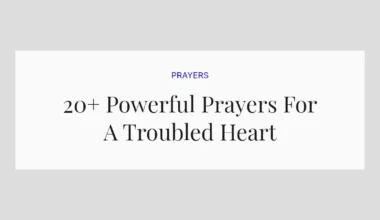 20+ Powerful Prayers For A Troubled Heart