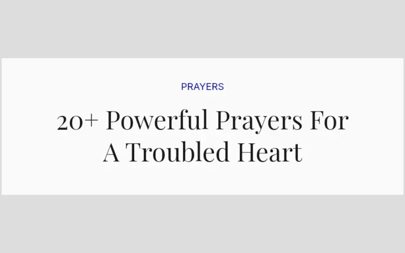 20+ Powerful Prayers For A Troubled Heart