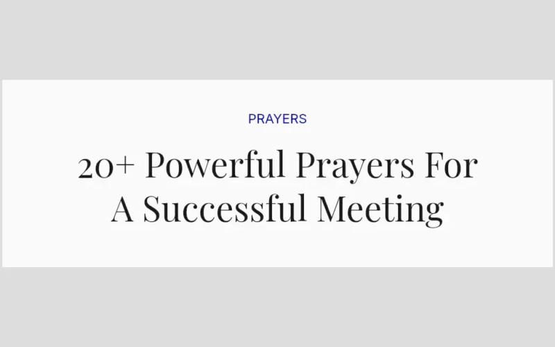 20+ Powerful Prayers For A Successful Meeting