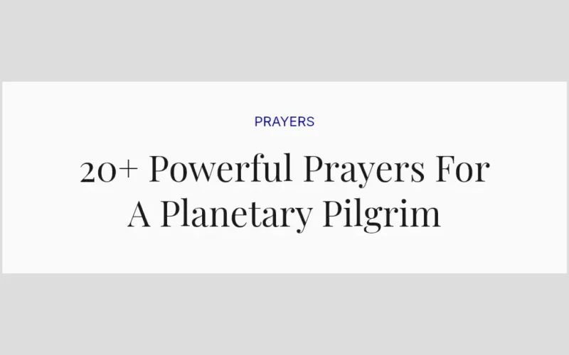 20+ Powerful Prayers For A Planetary Pilgrim