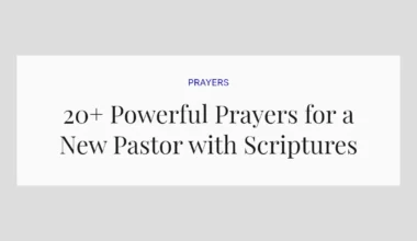 20+ Powerful Prayers for a New Pastor with Scriptures