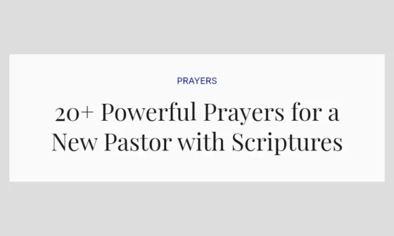 20+ Powerful Prayers for a New Pastor with Scriptures