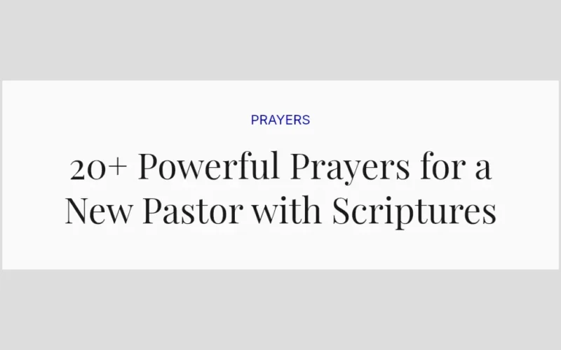20+ Powerful Prayers for a New Pastor with Scriptures
