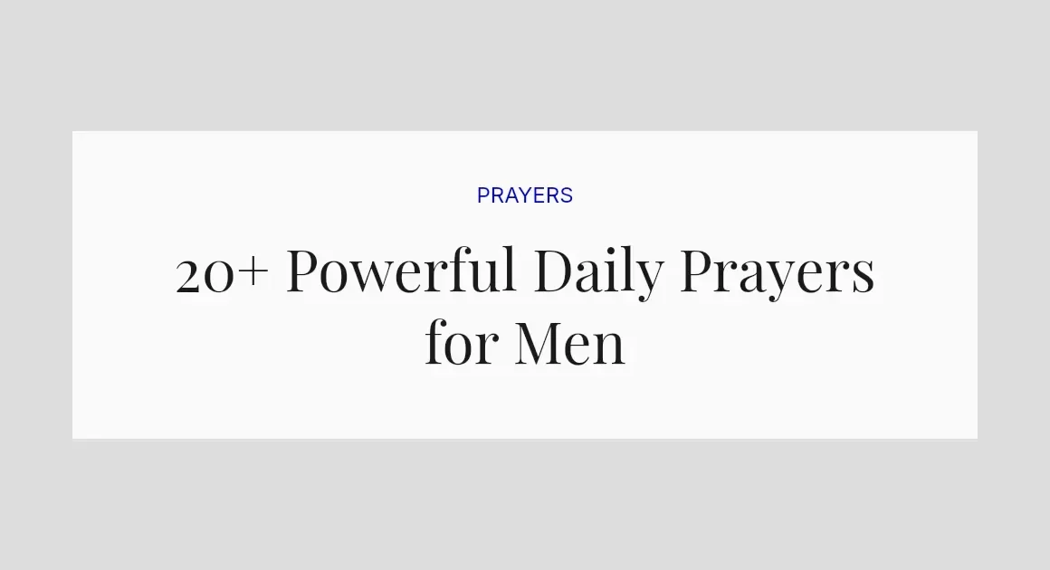 20+ Powerful Daily Prayers for Men
