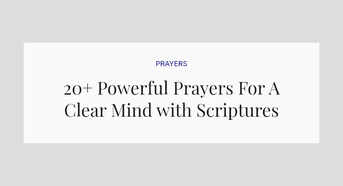 20+ Powerful Prayers For A Clear Mind with Scriptures