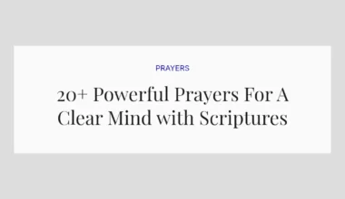 20+ Powerful Prayers For A Clear Mind with Scriptures