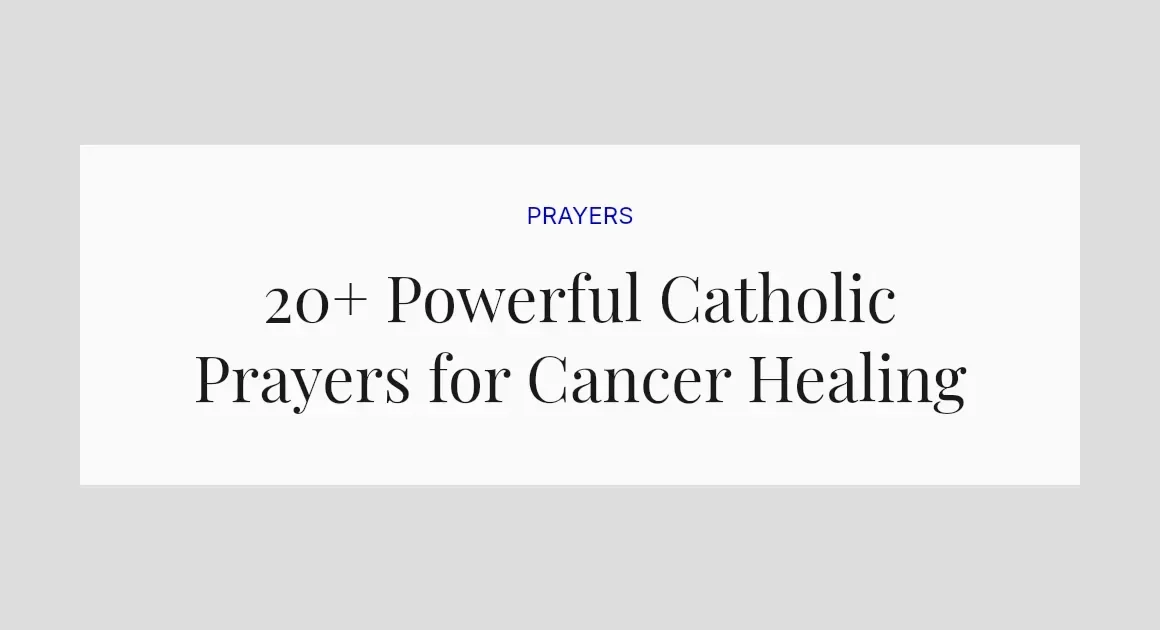 20+ Powerful Catholic Prayers for Cancer Healing