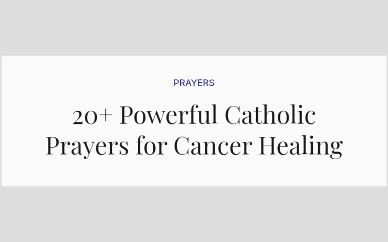 20+ Powerful Catholic Prayers for Cancer Healing