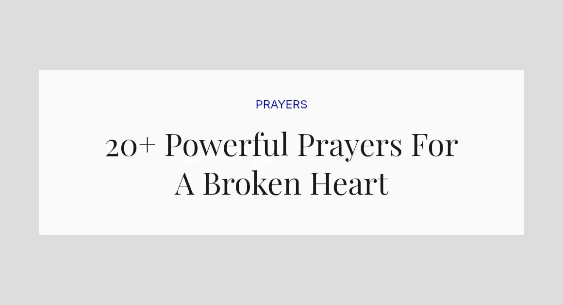 20+ Powerful Prayers For A Broken Heart