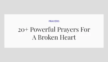 20+ Powerful Prayers For A Broken Heart