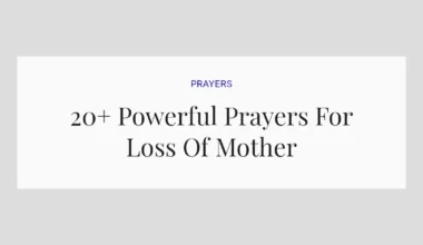 20+ Powerful Prayers For Loss Of Mother