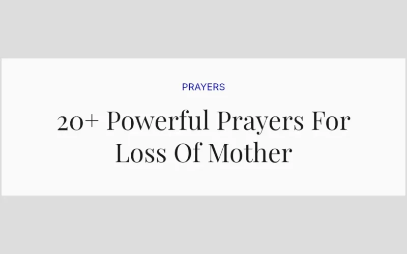 20+ Powerful Prayers For Loss Of Mother