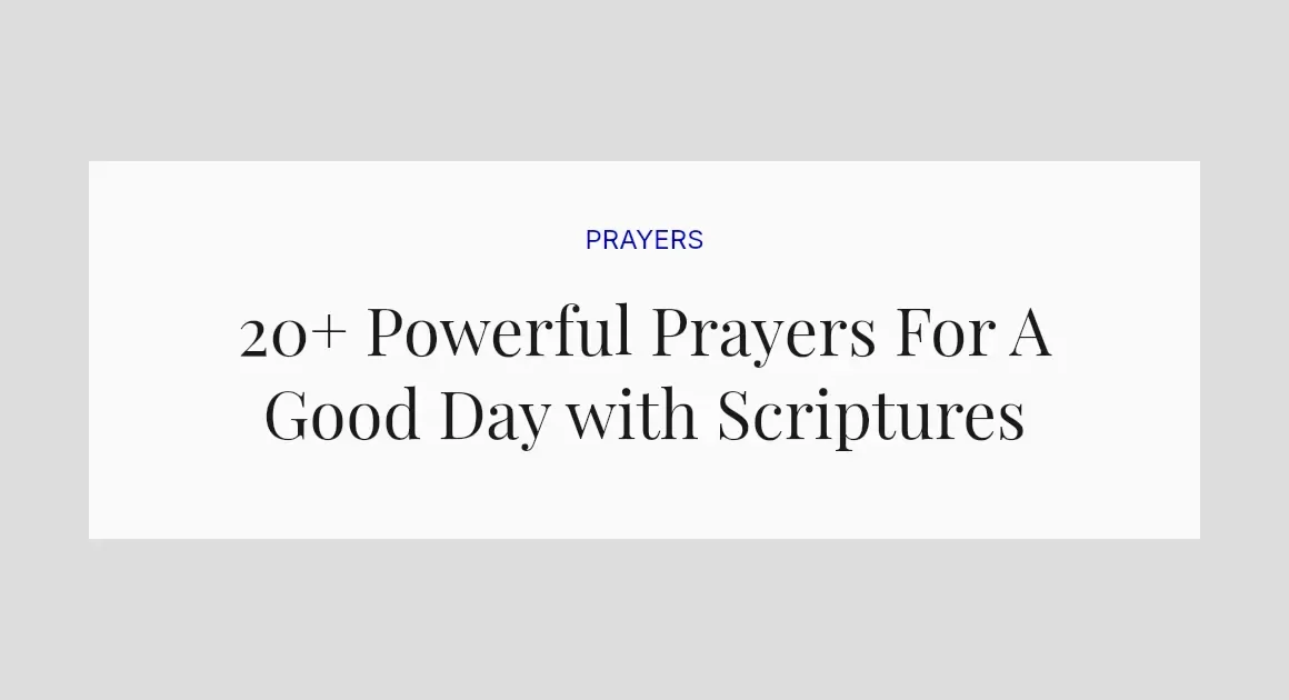20+ Powerful Prayers For A Good Day with Scriptures