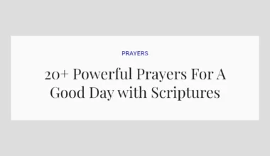 20+ Powerful Prayers For A Good Day with Scriptures