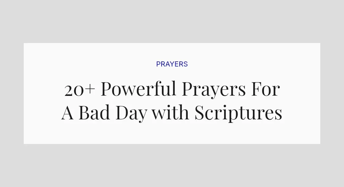 20+ Powerful Prayers For A Bad Day with Scriptures