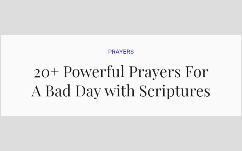 20+ Powerful Prayers For A Bad Day with Scriptures