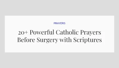 20+ Powerful Catholic Prayers Before Surgery with Scriptures