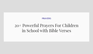 20+ Powerful Prayers For Children in School with Bible Verses