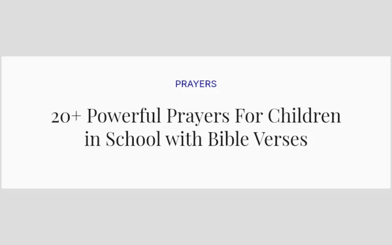 20+ Powerful Prayers For Children in School with Bible Verses