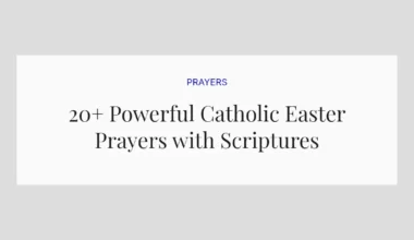 20+ Powerful Catholic Easter Prayers with Scriptures