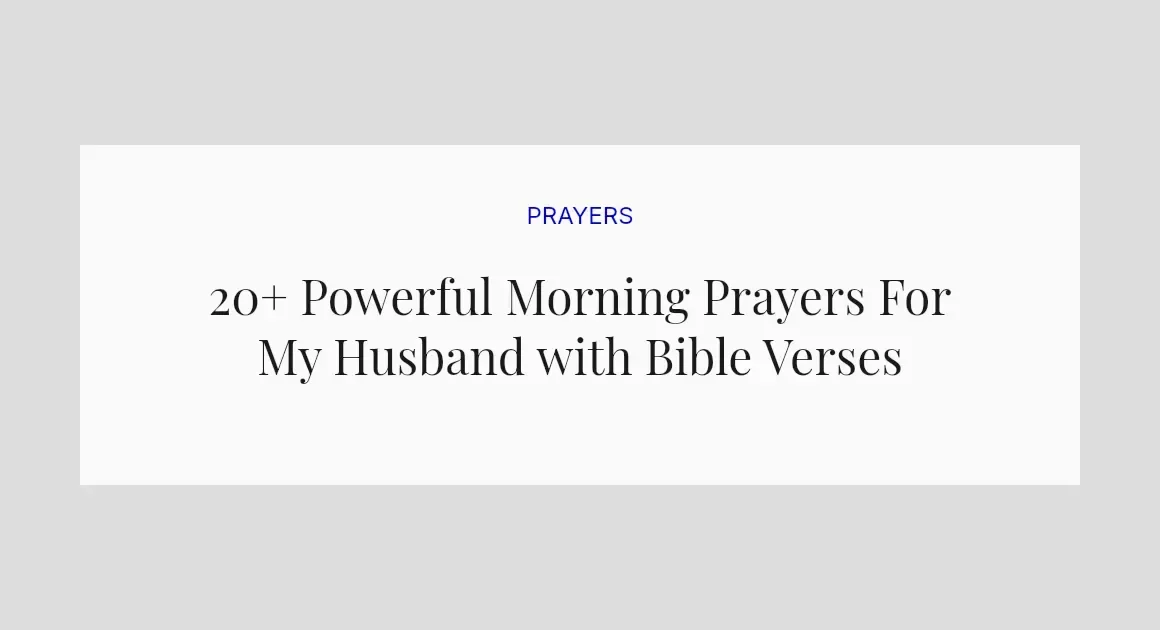 20+ Powerful Morning Prayers For My Husband with Bible Verses