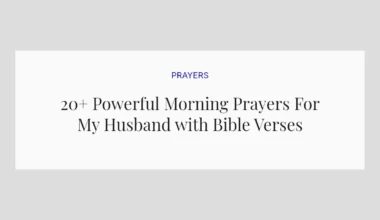 20+ Powerful Morning Prayers For My Husband with Bible Verses