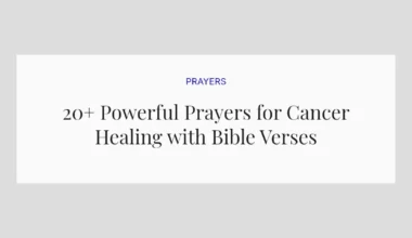 20+ Powerful Prayers for Cancer Healing with Bible Verses