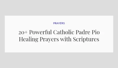 20+ Powerful Catholic Padre Pio Healing Prayers with Scriptures