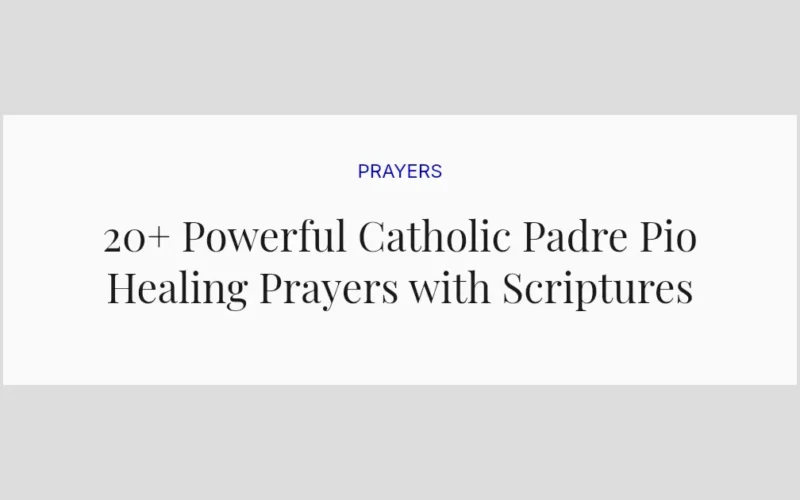 20+ Powerful Catholic Padre Pio Healing Prayers with Scriptures