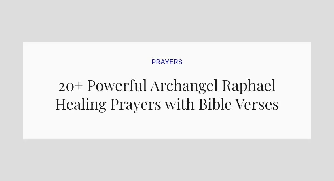20+ Powerful Archangel Raphael Healing Prayers with Bible Verses
