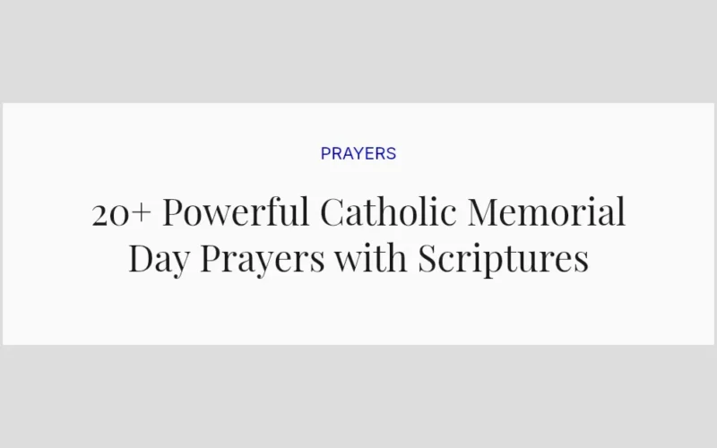 20+ Powerful Catholic Memorial Day Prayers with Scriptures