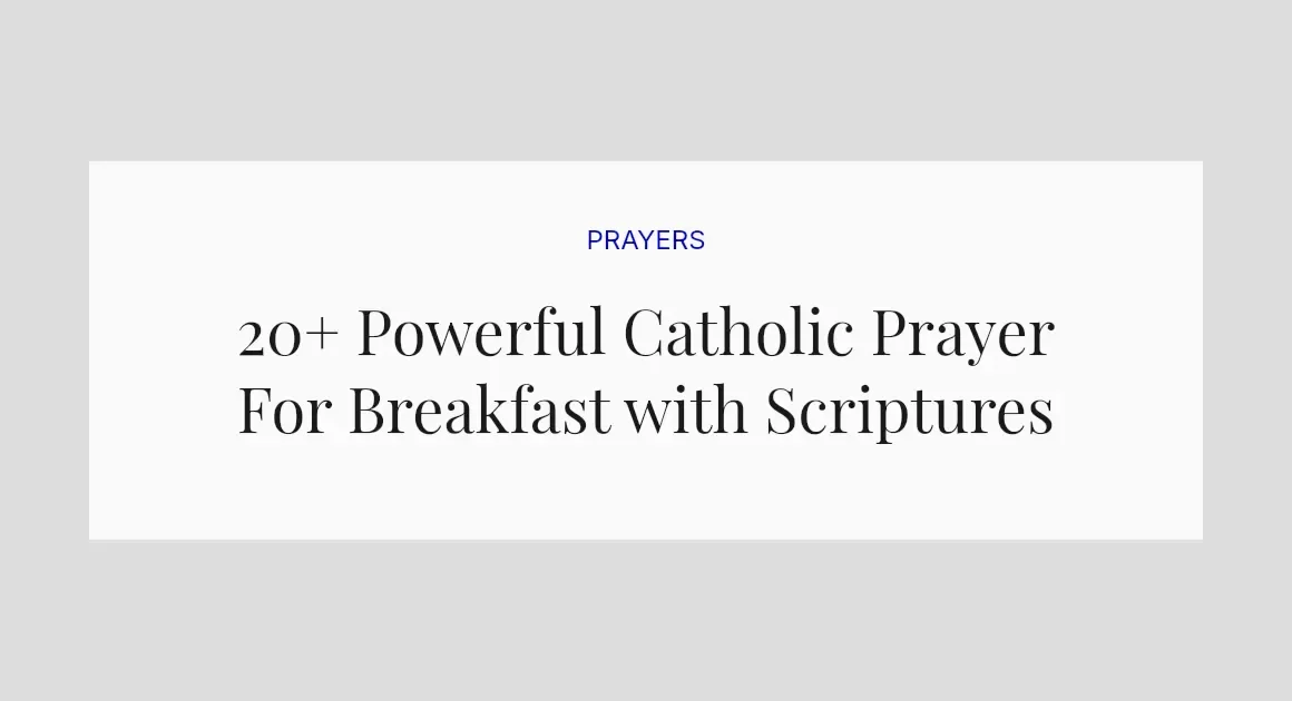 20+ Powerful Catholic Prayer For Breakfast with Scriptures