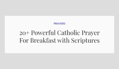 20+ Powerful Catholic Prayer For Breakfast with Scriptures