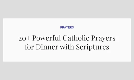 20+ Powerful Catholic Prayers for Dinner with Scriptures