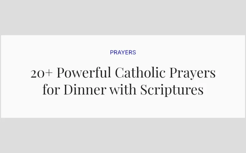 20+ Powerful Catholic Prayers for Dinner with Scriptures