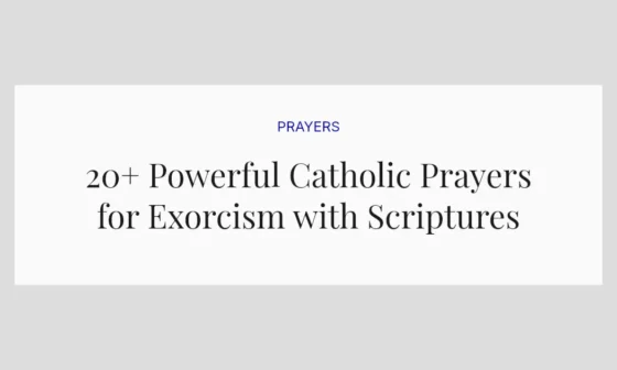 20+ Powerful Catholic Prayers for Exorcism with Scriptures