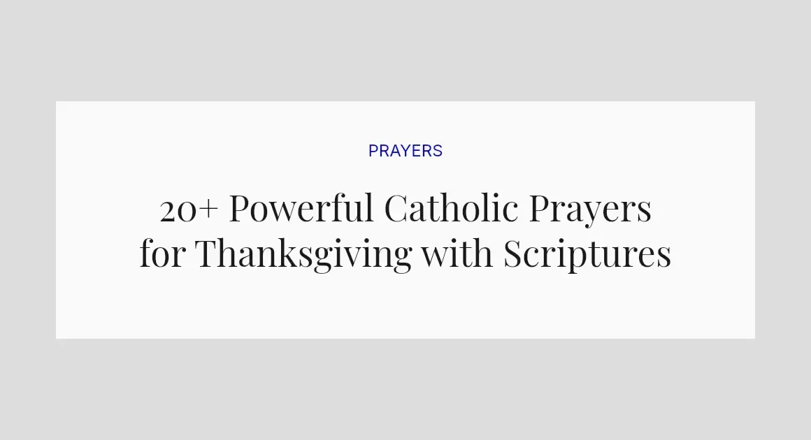 20+ Powerful Catholic Prayers for Thanksgiving with Scriptures
