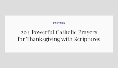 20+ Powerful Catholic Prayers for Thanksgiving with Scriptures