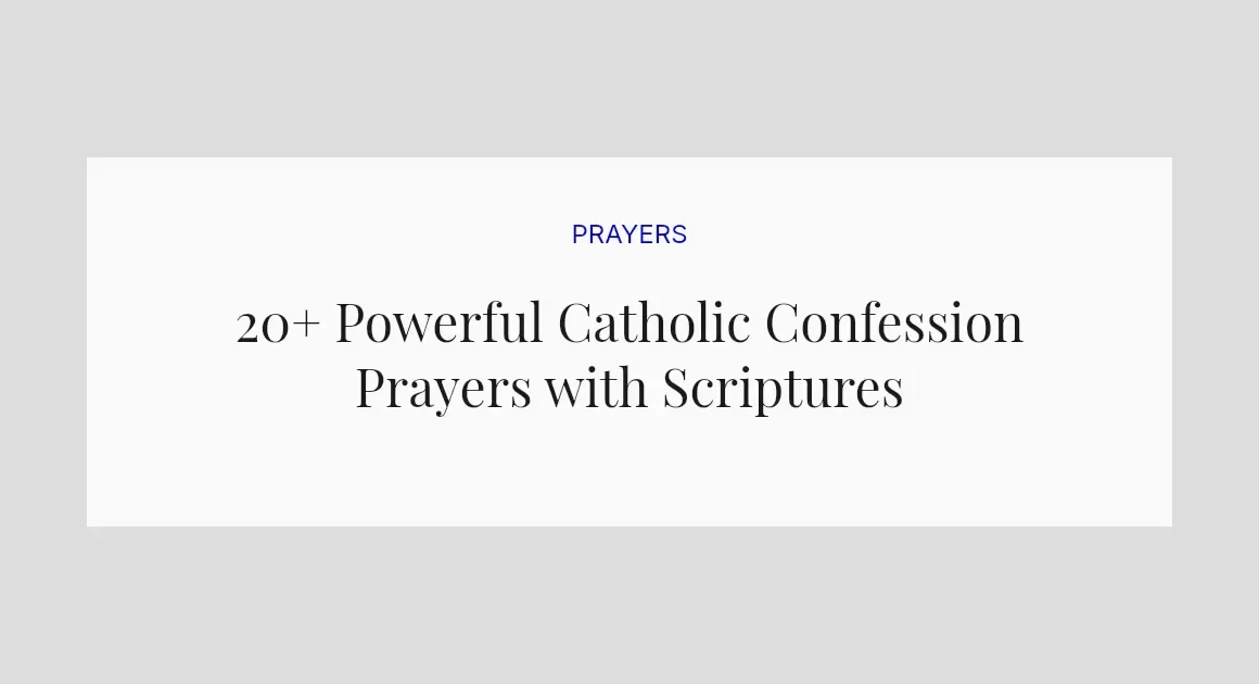 20+ Powerful Catholic Confession Prayers with Scriptures