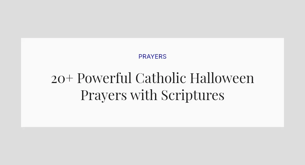 20+ Powerful Catholic Halloween Prayers with Scriptures