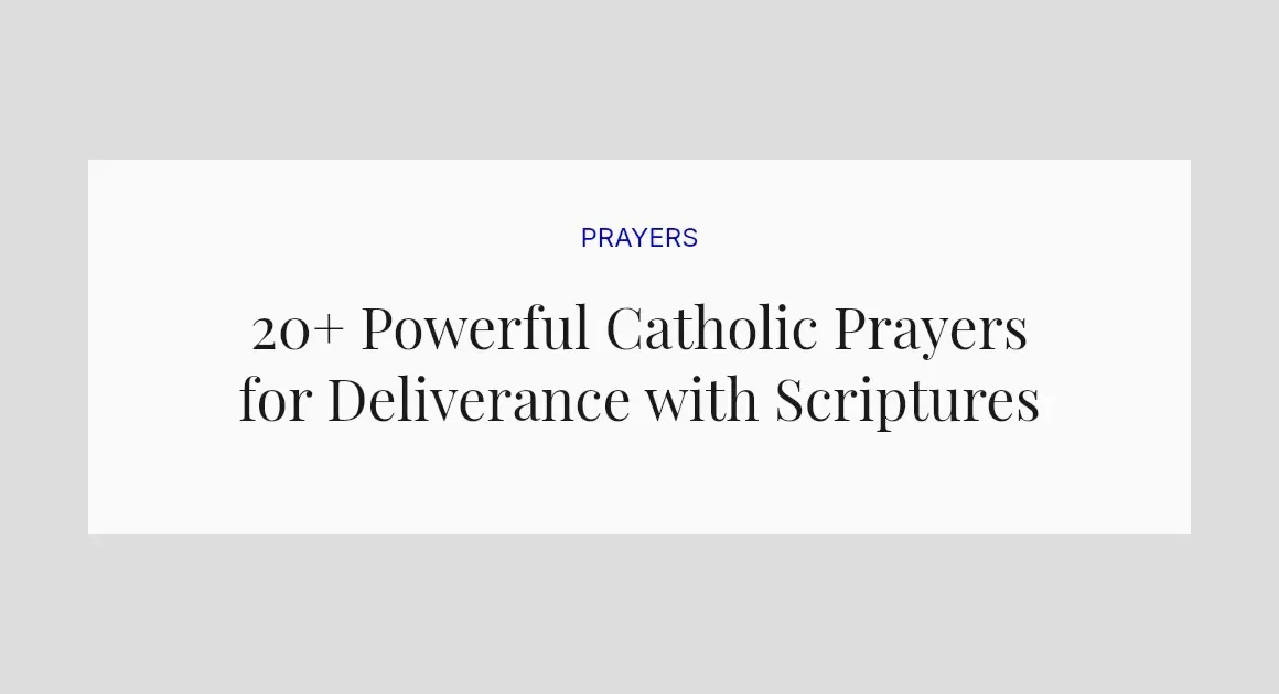 20+ Powerful Catholic Prayers for Deliverance with Scriptures
