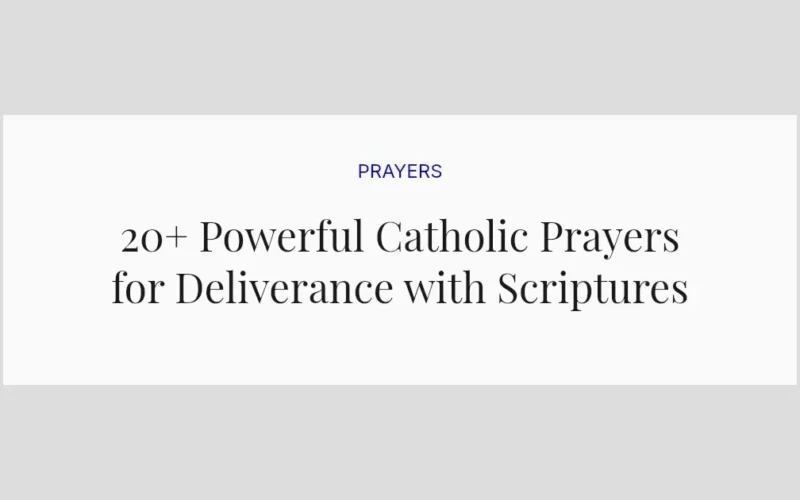 20+ Powerful Catholic Prayers for Deliverance with Scriptures