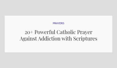 20+ Powerful Catholic Prayer Against Addiction with Scriptures