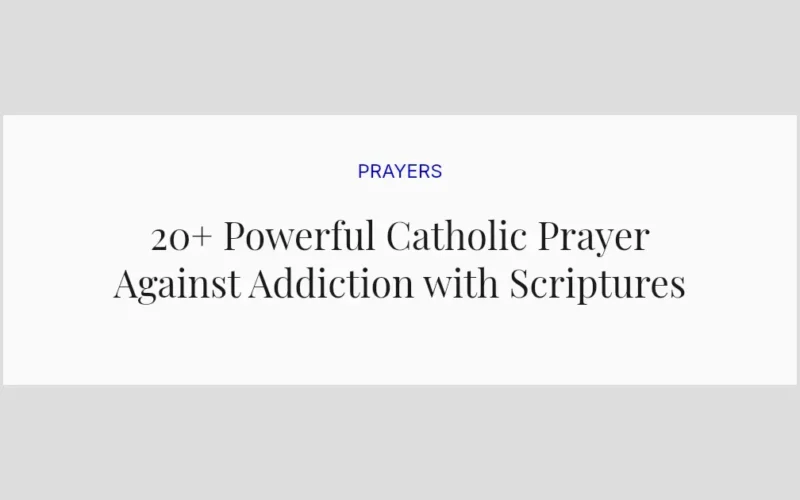 20+ Powerful Catholic Prayer Against Addiction with Scriptures
