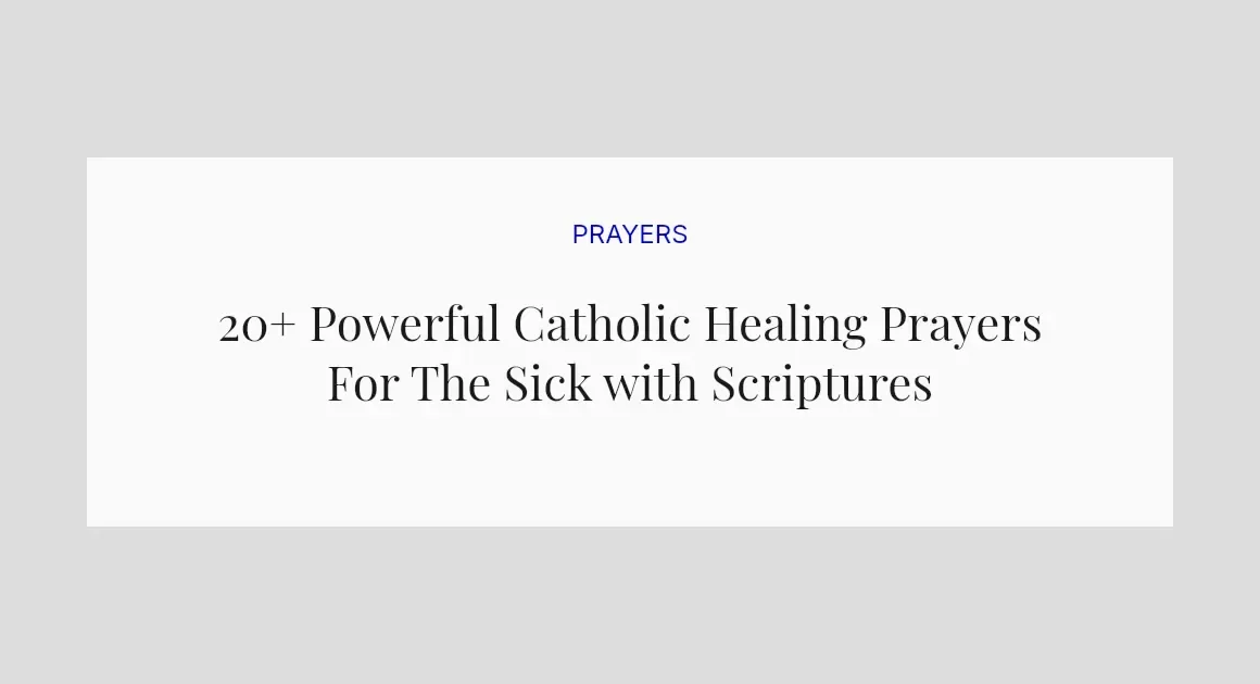 20+ Powerful Catholic Healing Prayers For The Sick with Scriptures
